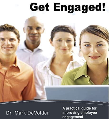 Get Engaged: A Practical Guide For Improving Employee Engagement