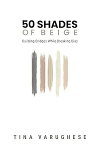 50 Shades of Beige: Building Bridges While Breaking Bias