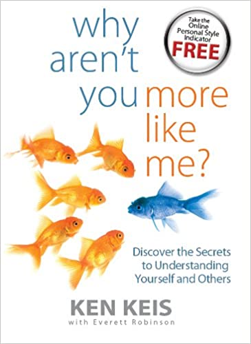 Why Aren't You More Like Me? Discover the Secrets To Understanding Yourself and Others 