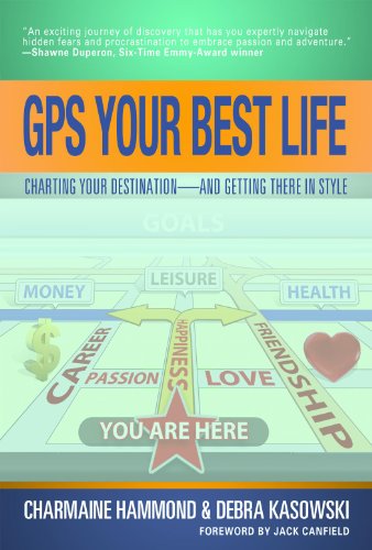 GPS Your Best Life (SUCESS STRATEGIES): Charting Your Destination and Getting There in Style