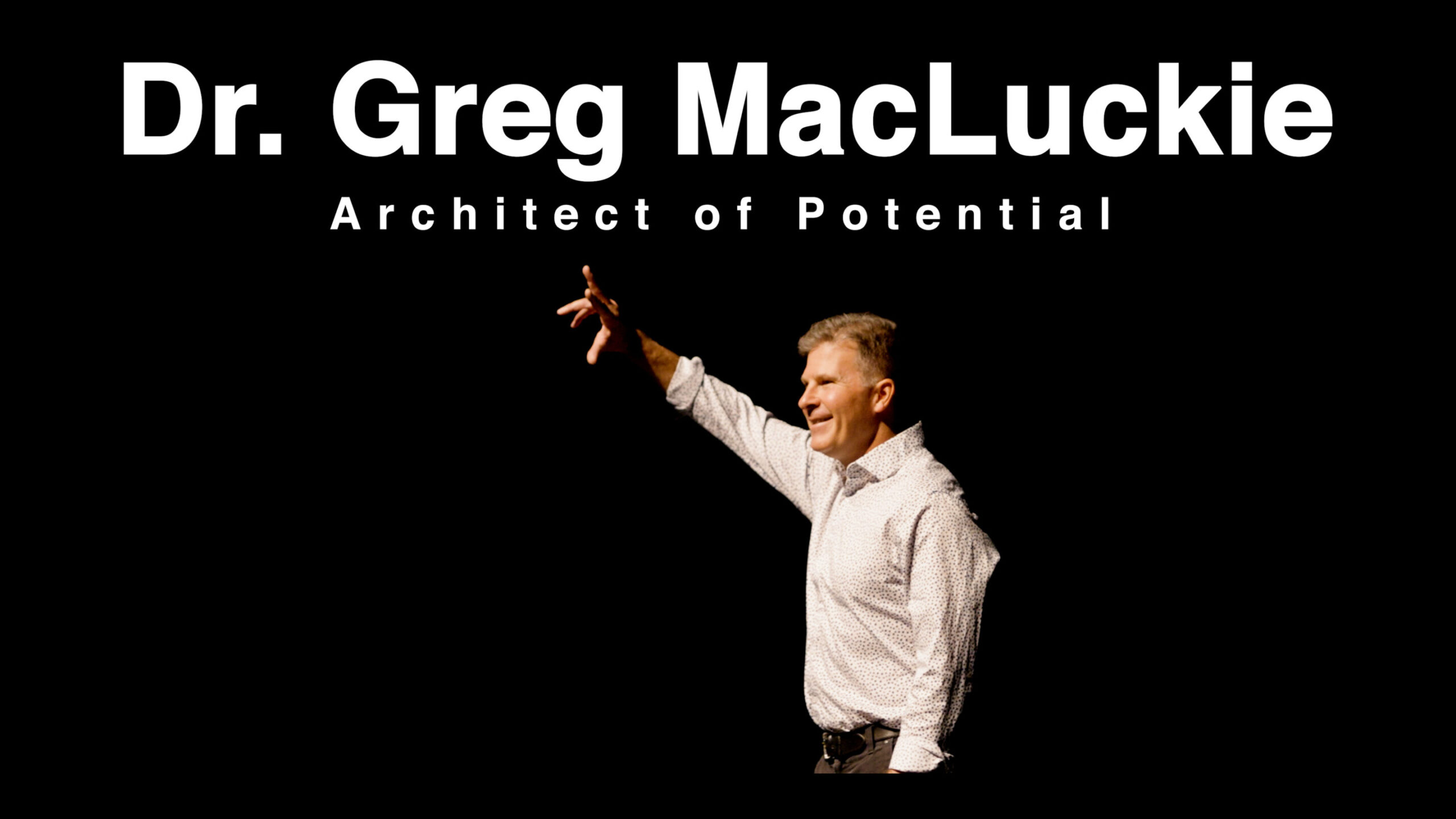 Dr. Greg Macluckie Speaker Introduction