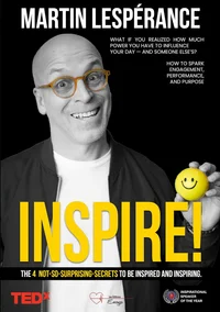 INSPIRE: The 4 not-so-surprising secrets to be inspired and inspiring.
