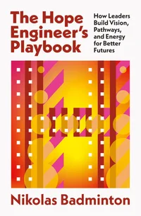 The Hope Engineer’s Playbook