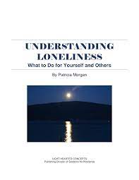 Understanding Loneliness: What to Do for Yourself and Others