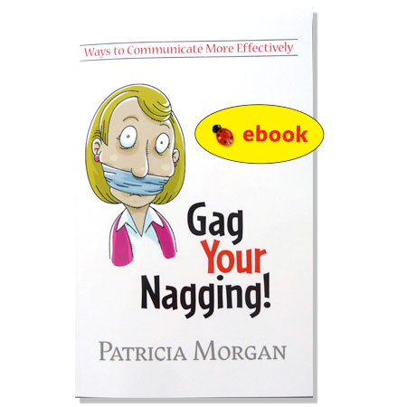 Gag Your Nagging: Ways to Communicate More Effectively