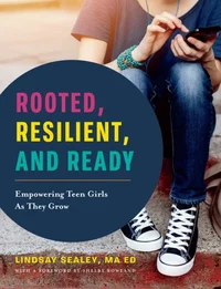 Rooted, Resilient, and Ready: Empowering Teen Girls As They Grow