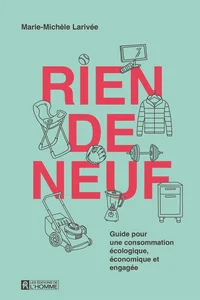 Rien de neuf : Guide pour une consommation écologique, économique et engagée