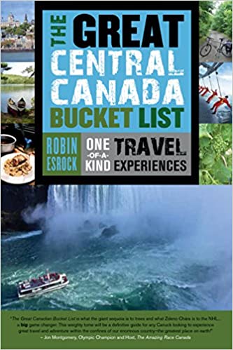 The Great Central Canada Bucket List: One-of-a-Kind Travel Experiences (The Great Canadian Bucket List, 2)