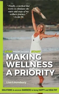 Making Wellness a Priority: Solutions to uncover Barriers to being Happy and Healthy