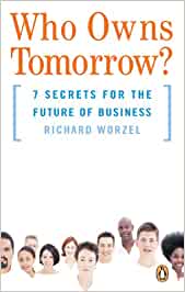 Who Owns Tomorrow - 7 Secrets for the Future of Business 