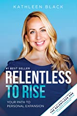 Relentless to Rise: Your Path to Personal Expansion