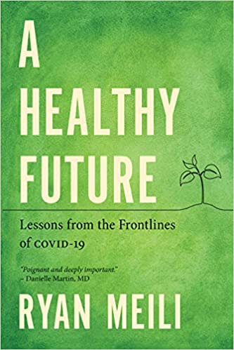 A Healthy Future: Lessons from the Frontlines of a Crisis