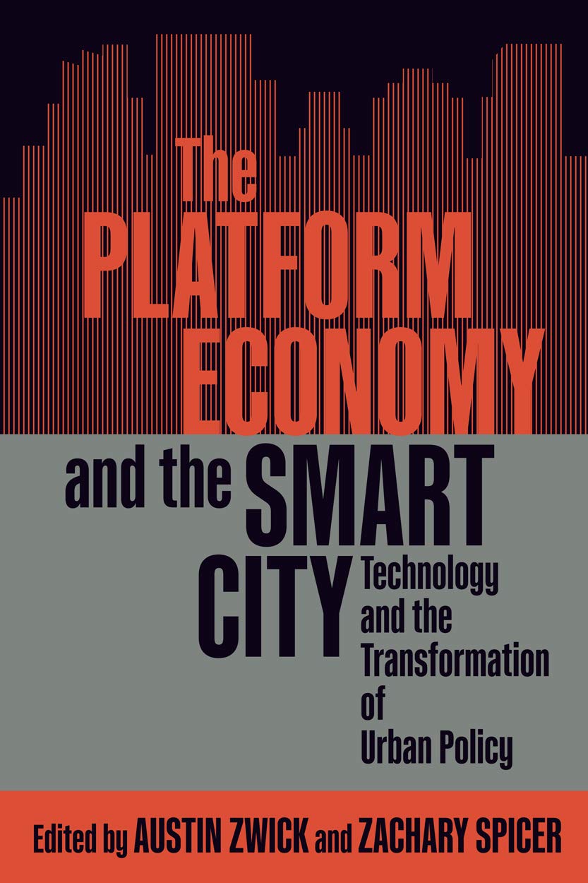 The Platform Economy and the Smart City: Technology and the Transformation of Urban Policy