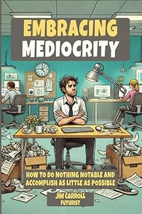 EMBRACING MEDIOCRITY