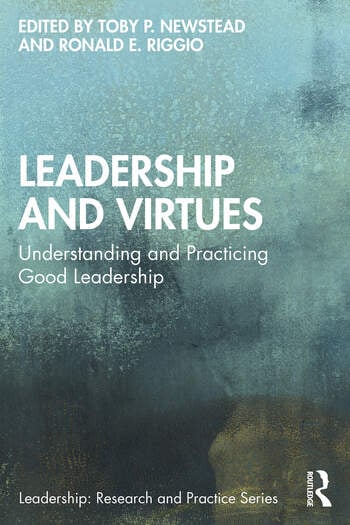 Leadership and Virtues - Understanding and Practicing Good Leadership