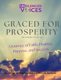 Graced For Prosperity Trainers Manual: A journey of Faith, Finance, Purpose and Success