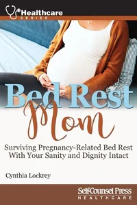 Bed Rest Mom – Surviving Pregnancy Related Bed Rest