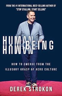 Human Being Human: How to emerge from the illusory grasp of 