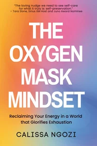 The Oxygen Mask Mindset: Reclaiming Your Energy In a World that Glorifies Exhaustion