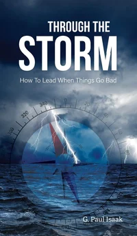 Through the Storm: How to Lead When Things Go Bad