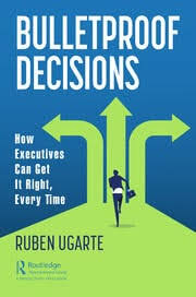 Bulletproof Decisions: How Executives Can Get It Right, Every Time