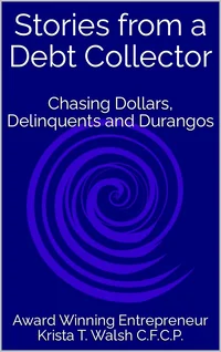 Stories from a Debt Collector - Chasing Dollars, Delinquents and Durangos
