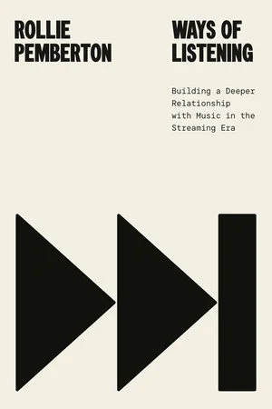 Ways of Listening: Building a Deeper Relationship with Music in the Streaming Era