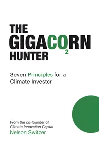The Gigacorn Hunter: Seven Principles for a Climate Investor